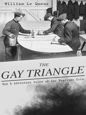 cover image of THE GAY TRIANGLE – Spy & Adventure Tales of the Fearless Trio